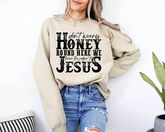 Leave the Judging to Jesus Sweatshirt