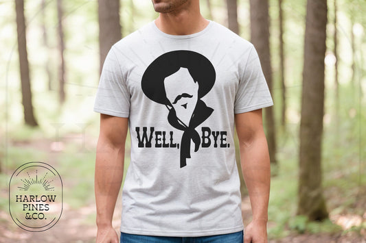 Curly Bill, Well Bye, Unisex Tombstone T-Shirt